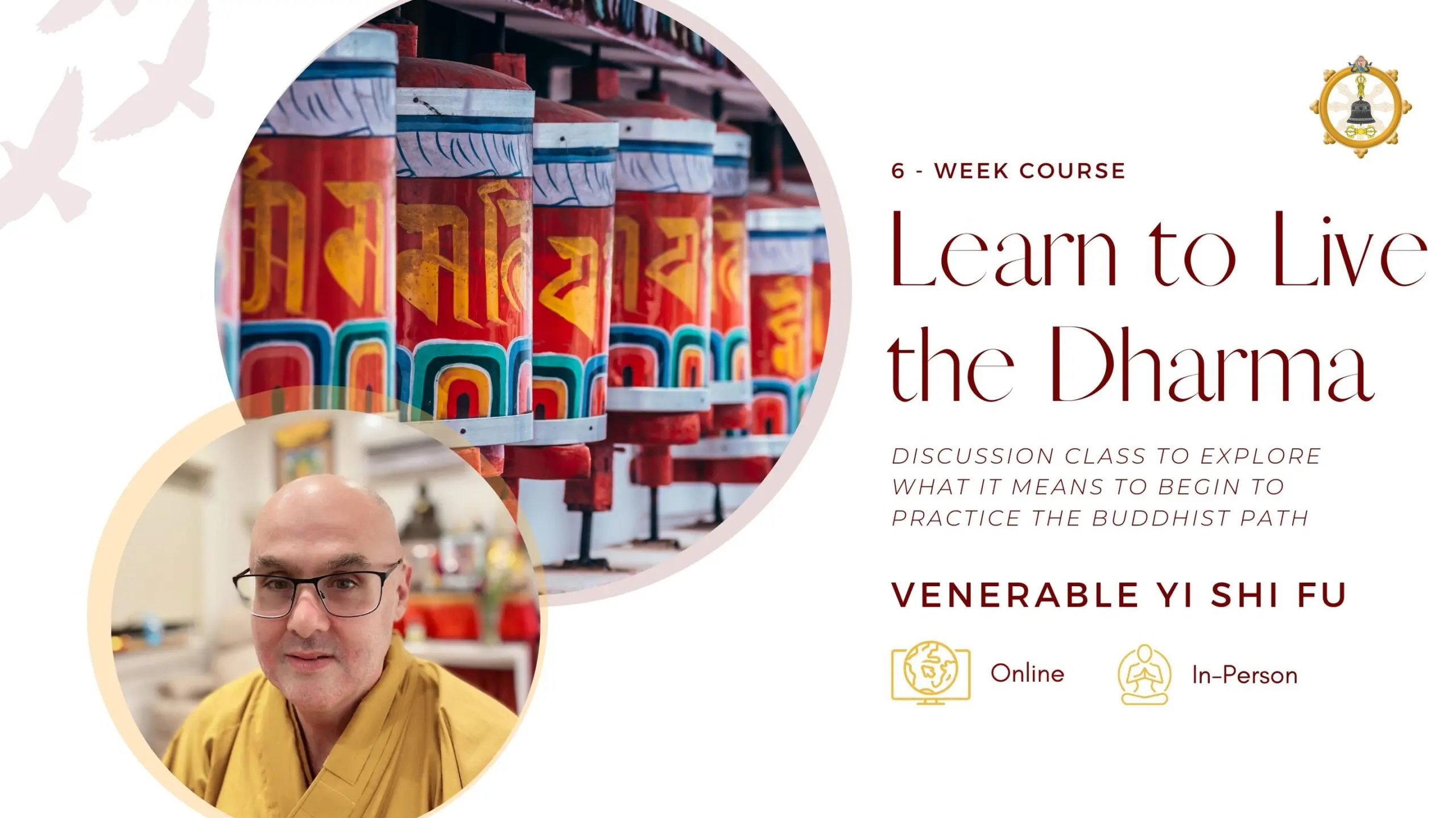 Learn to Live the Dharma - 6 Week Course with Ven. Yi Shi Fu