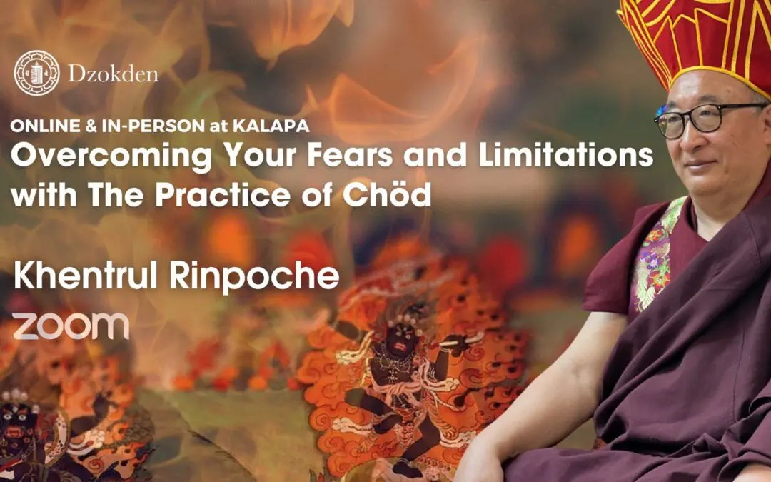 Public Teaching: Overcoming Your Fears and Limitations with CHÖD | Khentrul Rinpoche