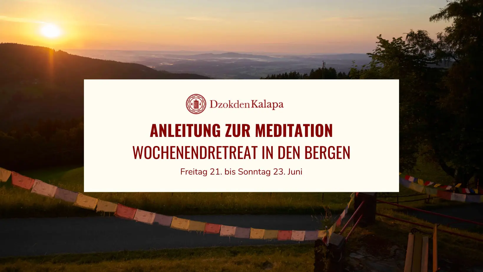 Anleitung zur MEDITATION - Wochenendretreat in den Bergen