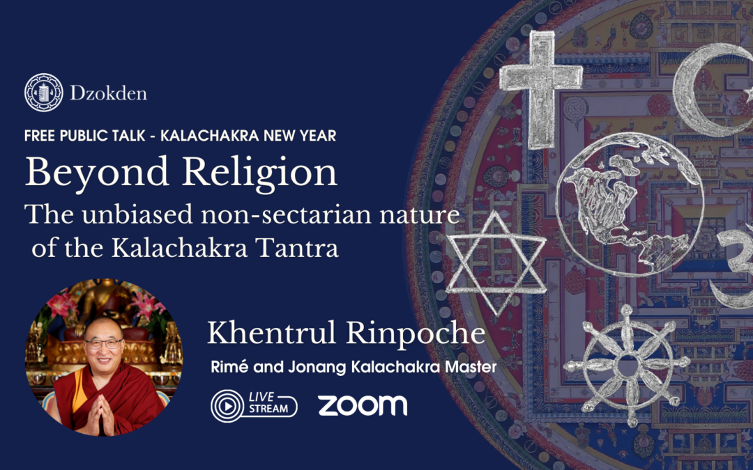 Kalachakra New Year: The Unbiased Non-sectarian nature of the Kalachakra Tantra with Rinpoche