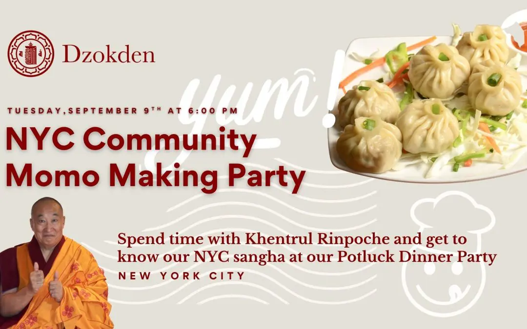 NYC Community Momo Making Potluck Dinner with Khentrul Rinpoche