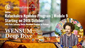 Kalachakra Ngondro Program | Module 9: WENSUM Deep Dive