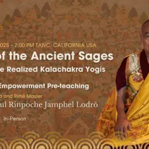 World of the Ancient Sages - Stories of the Realized Kalachakra Yogis with Khentrul Rinpoche. Kalachakra Empowerment Pre-teaching