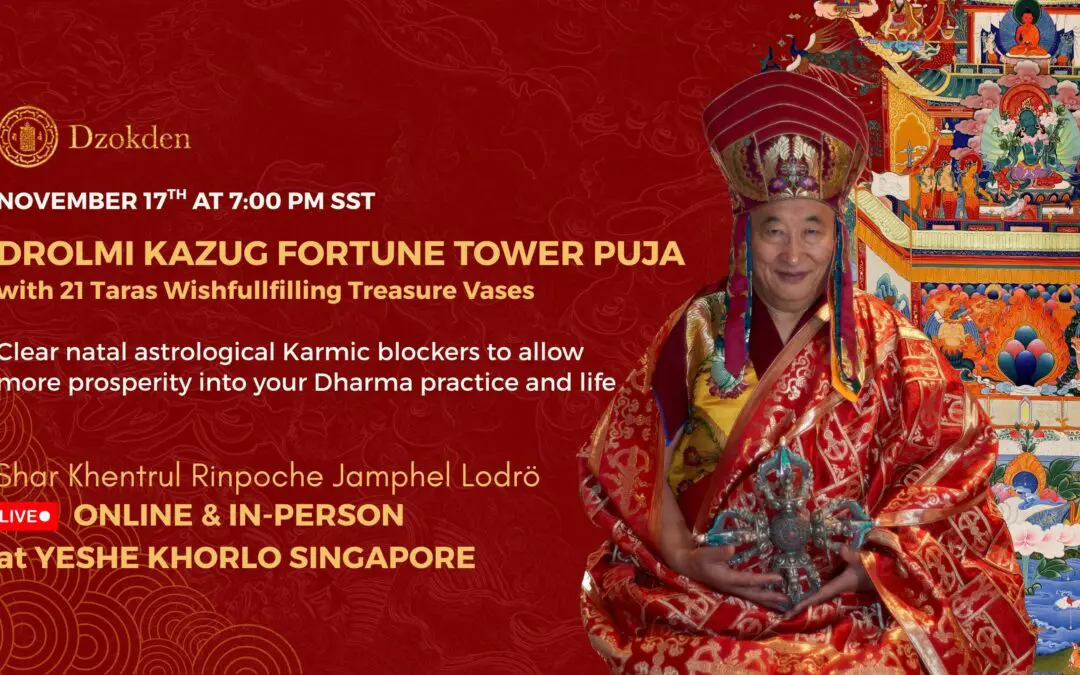 21 Taras Drolmi Kazug Puja in Singapore with Khentrul Rinpoche