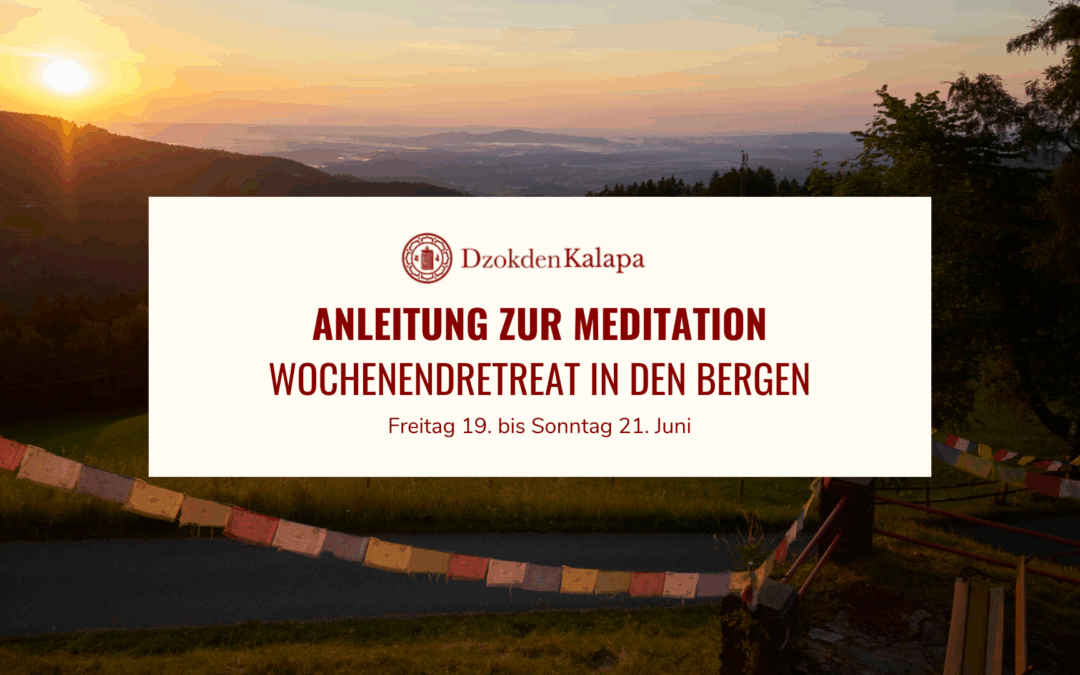 Anleitung zur MEDITATION — Wochenendretreat in den Bergen
