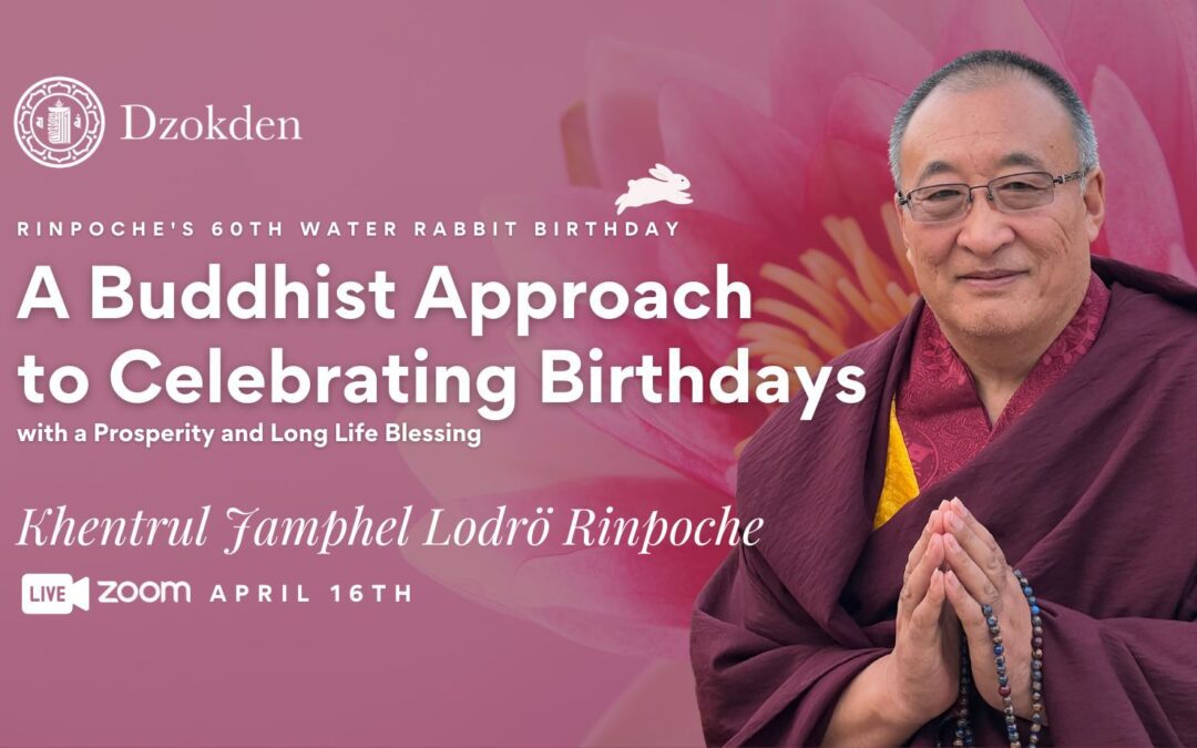 Online: A Buddhist Approach to Celebrating Birthdays with Khentrul Rinpoche