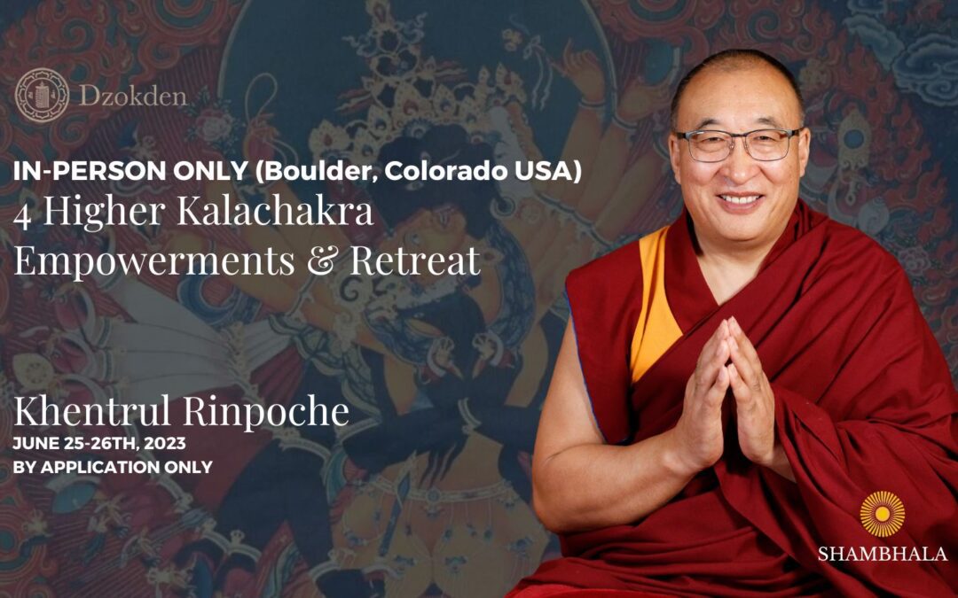 In-Person Only: Four Higher Kalachakra Empowerments & Retreat with Khentrul Rinpoche