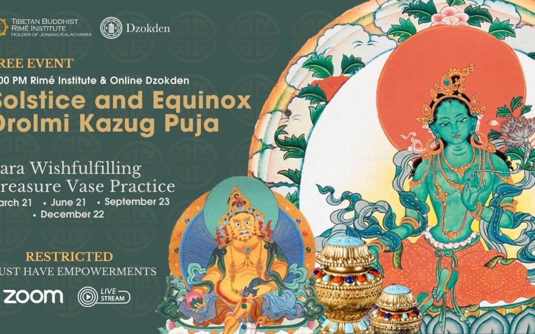 Solstice and Equinox Drolmi Kazug Puja – Tara Wishfulfilling Treasure Vase Practice