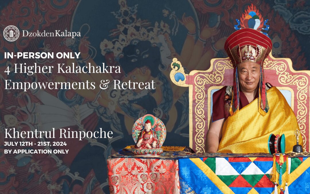4 Higher Empowerments of Kalachakra & Dark Retreat with Khentrul Rinpoché