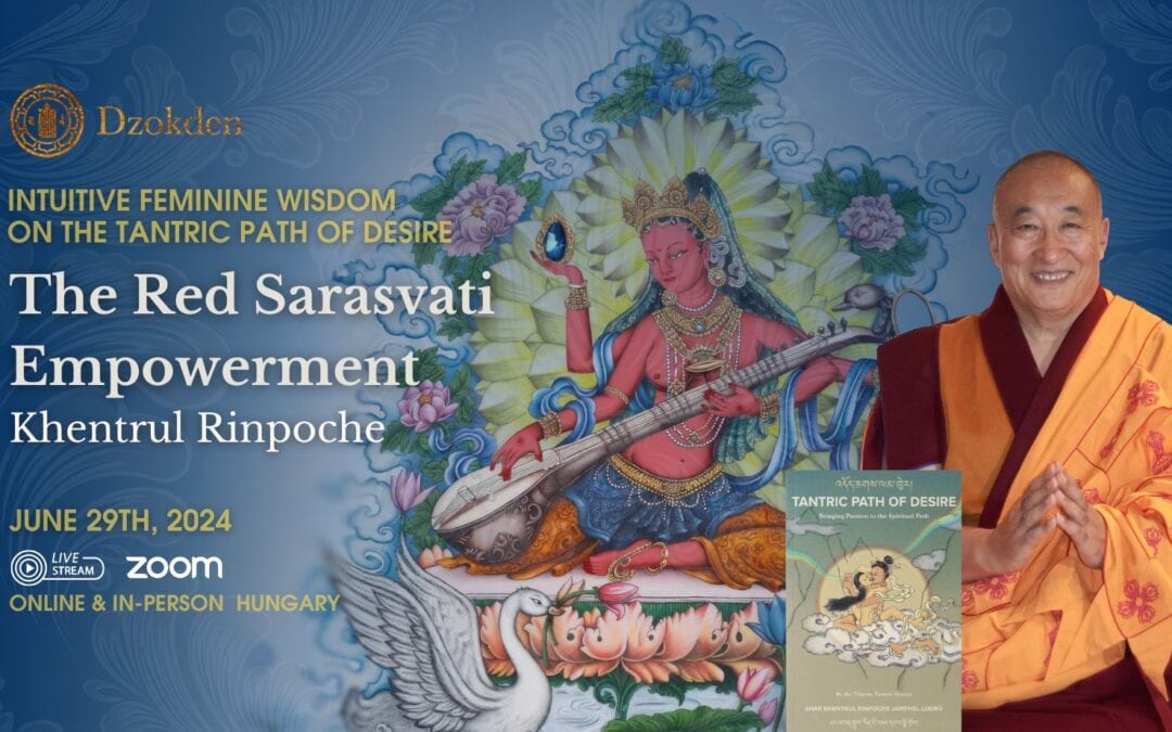 Intuitive Female Wisdom: Red Sarasvati Empowerment with Khentrul Rinpoche