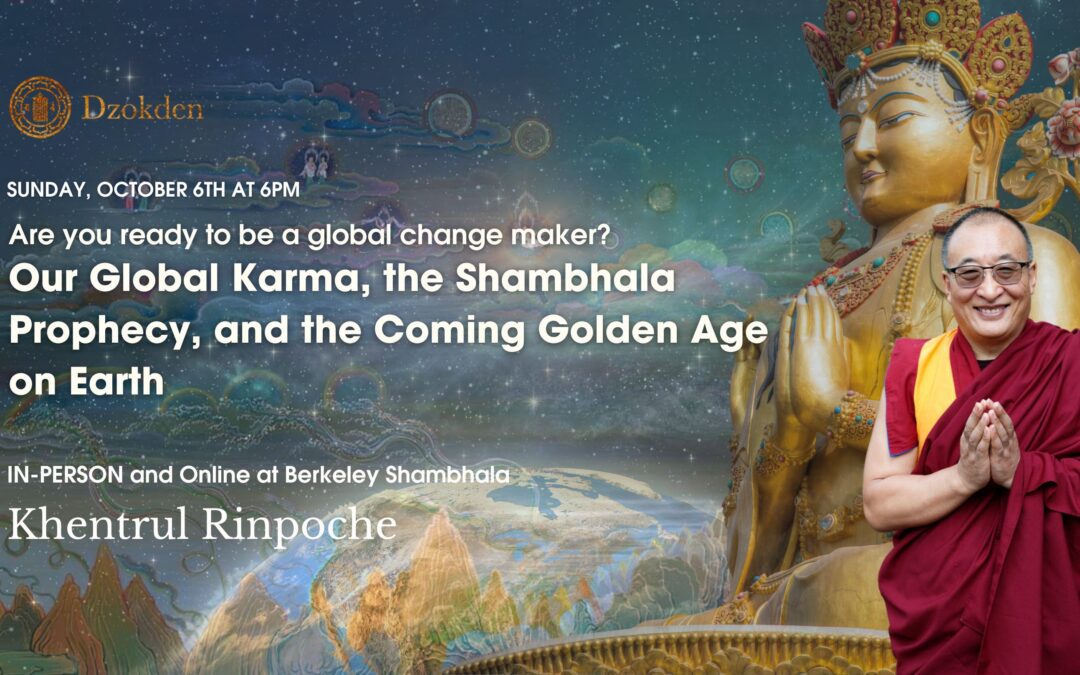 Our Global Karma, the Shambhala Prophecy, and the Coming Golden Age on Earth