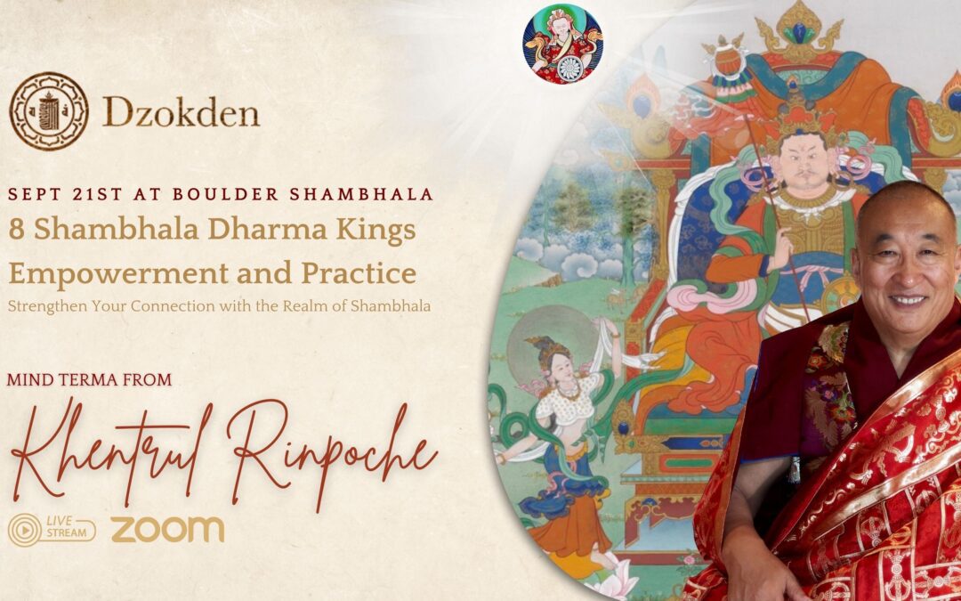 8 Shambhala Dharma King Empowerment with Khentrul Rinpoche