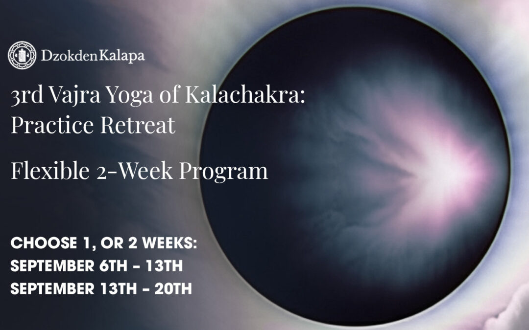 THIRD Vajra Yoga of Kālachakra: PRACTICE RETREAT